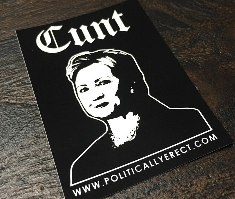 Hillary Clinton Cunt Stickers